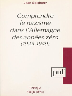 cover image of Comprendre le nazisme dans l'Allemagne des années zéro, 1945-1949